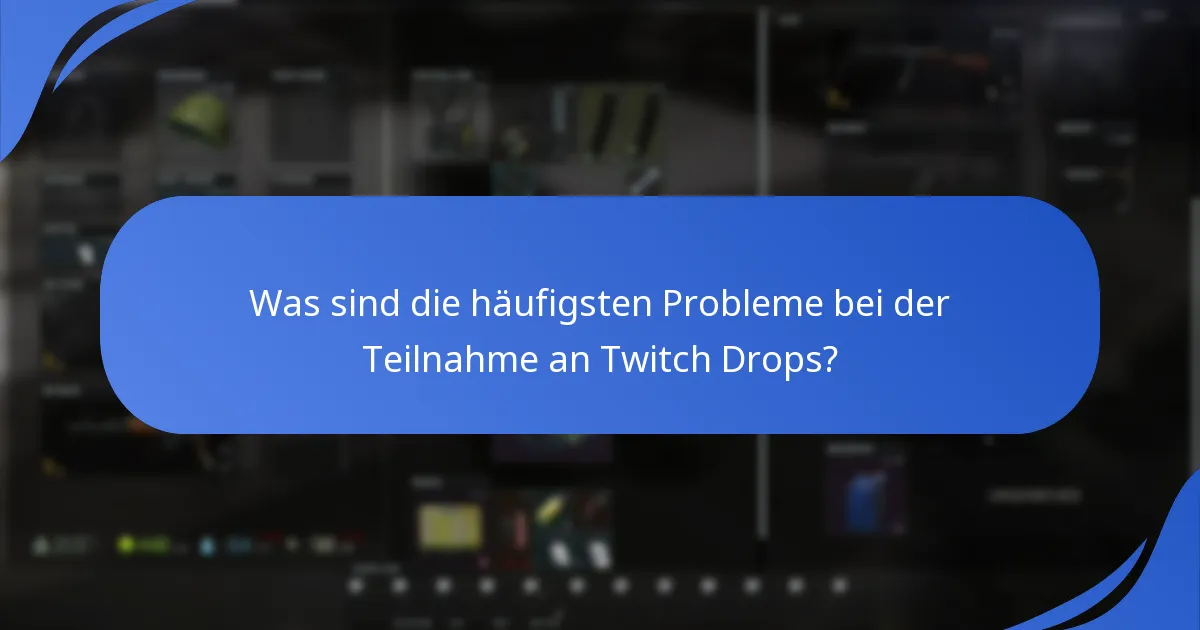 Was sind die Kontovoraussetzungen für die Teilnahme an Twitch Drops?