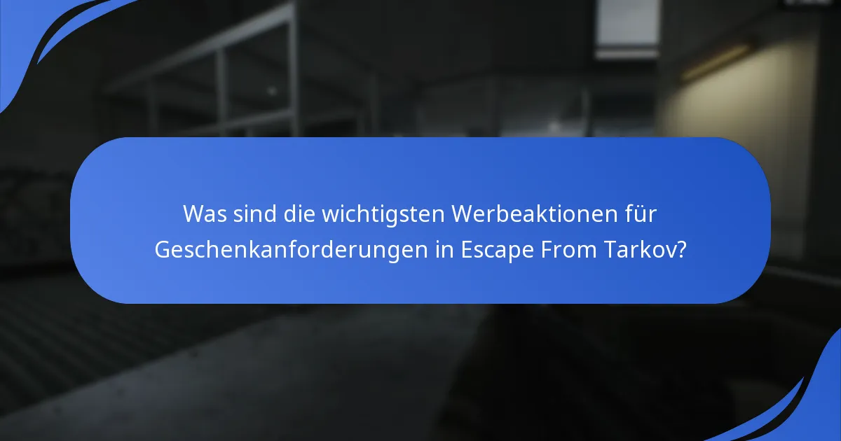 Welche Arten von Geschenken sind in den Werbeaktionen von Escape From Tarkov verfügbar?
