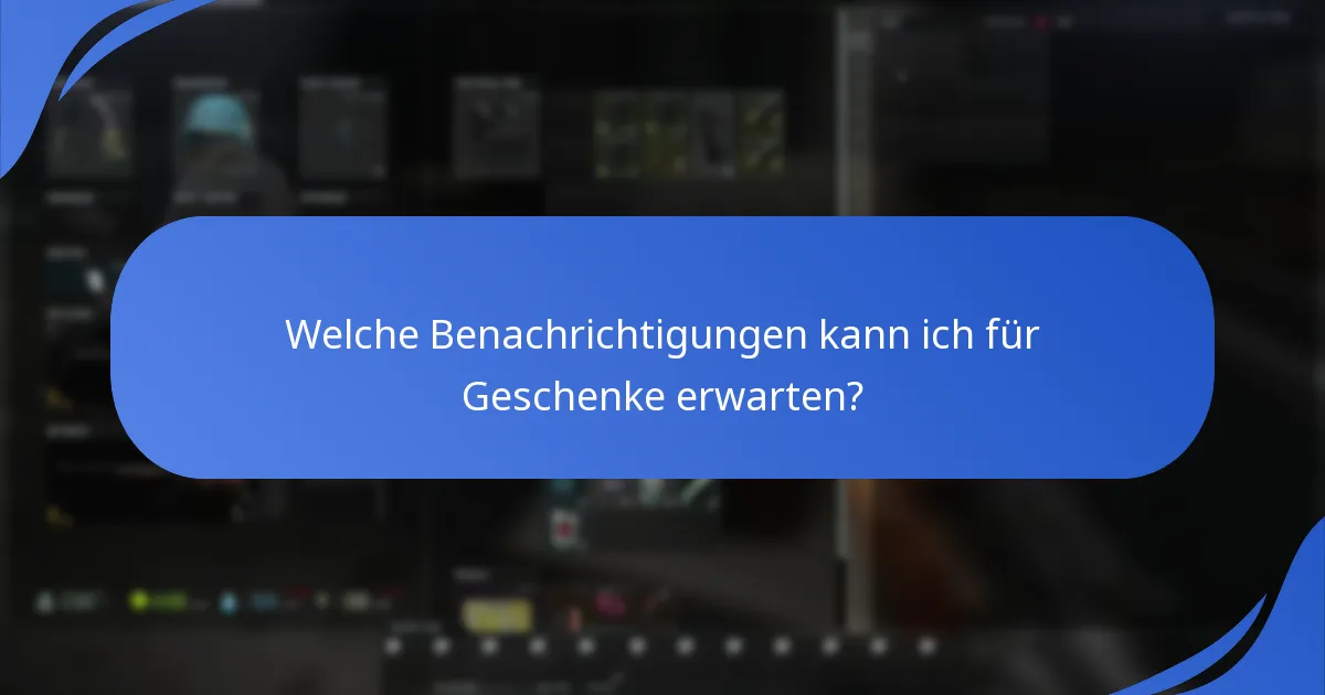 Welche Benachrichtigungen kann ich für Geschenke erwarten?