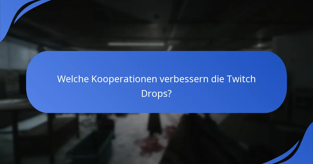 Welche speziellen Aktionen sind mit Twitch Drops verfügbar?