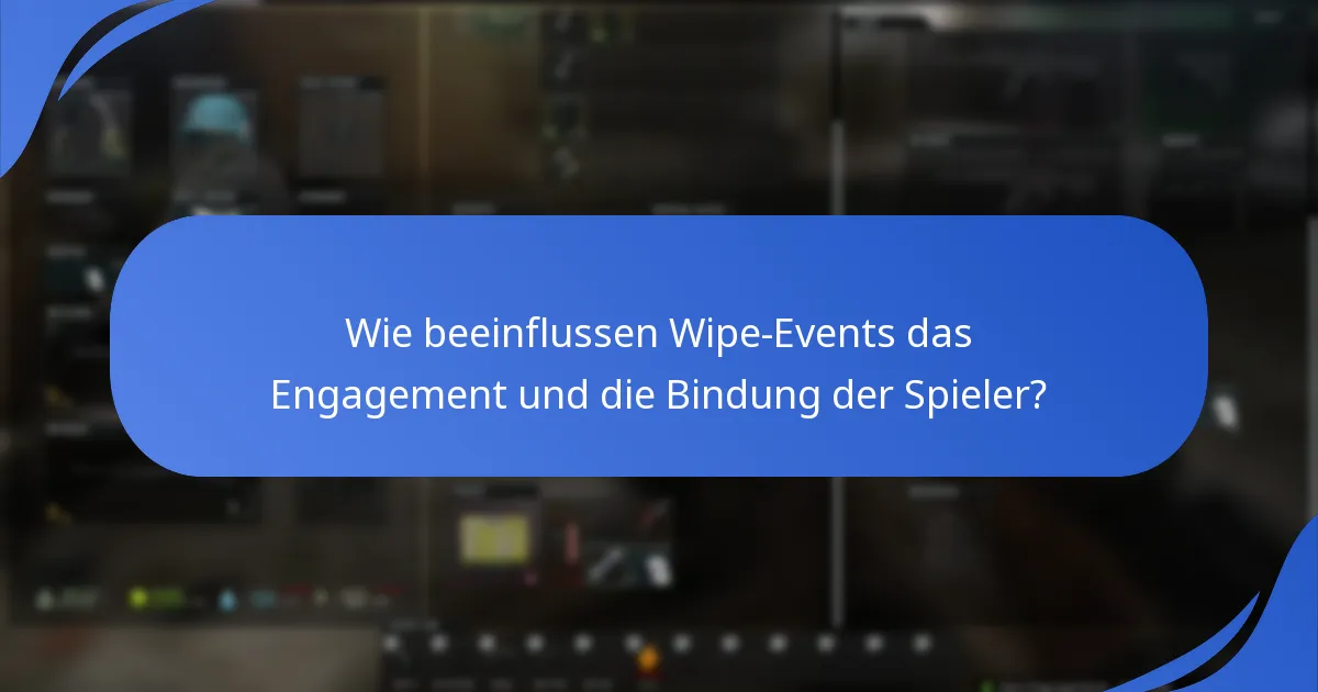 Wie beeinflussen Wipe-Events das Engagement und die Bindung der Spieler?