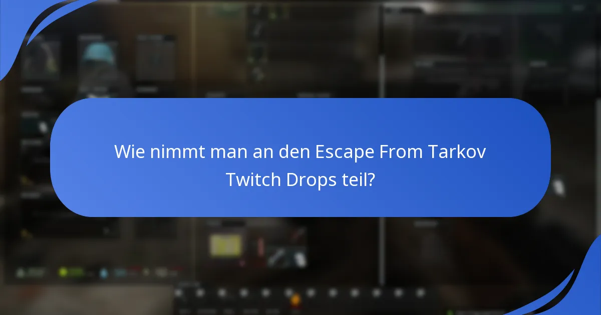 Wie sind die Reaktionen der Community auf die Escape From Tarkov Twitch Drops?